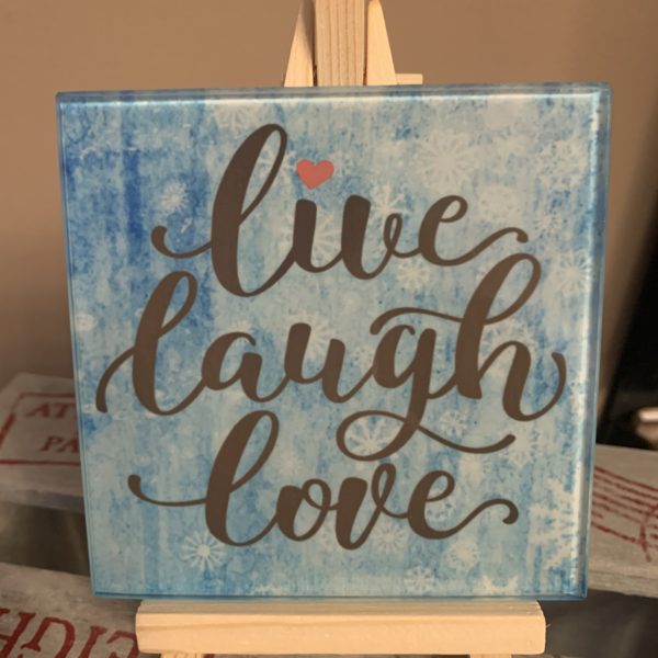 Glasfliese (Dekoration oder Untersetzer): live ~ laugh ~ love