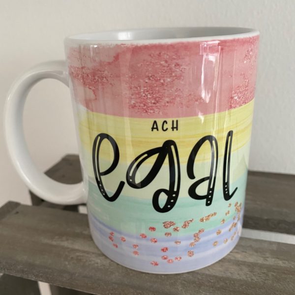 Keramiktasse Hochglanz: Ach, egal!
