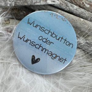 30 Wunschbutton (Nadelbutton)/Wunschmagnet/Spiegel - foliert 59 mm - VORBESTELLUNG