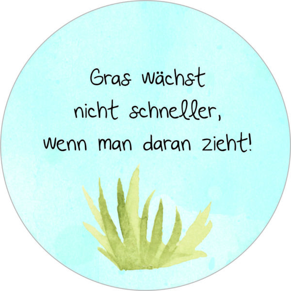 Buttonvorlage: Gras wächst nicht schneller