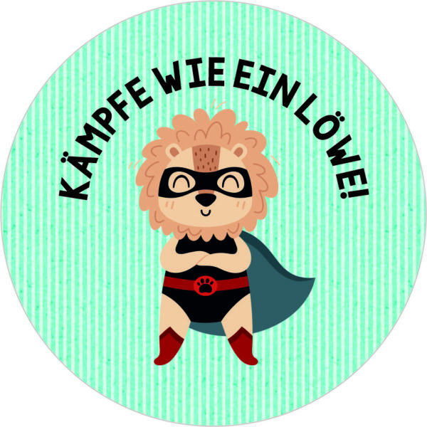 Buttonvorlage: Kämpfe wie ein Löwe