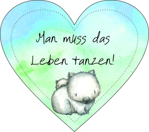 Anhänger/Aufkleber Herz: Man muss das Leben tanzen! - Wombat