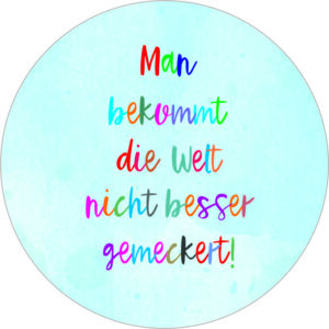 Buttonvorlage: Besser gemeckert