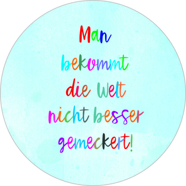 Buttonvorlage: Besser gemeckert
