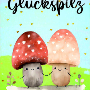 Kärtchen: Glückspilz