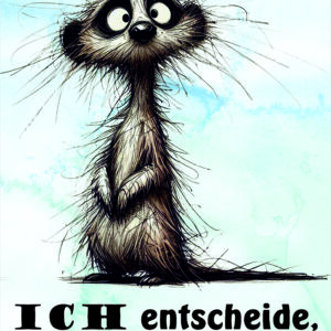 Poster: Ich entscheide, wer mich ärgert! - Erdmännchen