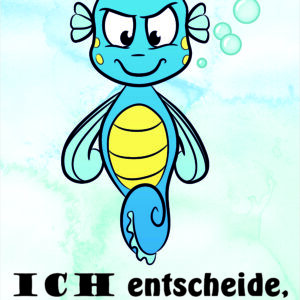Poster: Ich entscheide, wer mich ärgert! - Seepferdchen