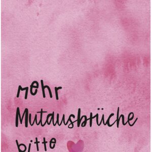 Poster/Aushang: Mehr Mutausbrüche bitte